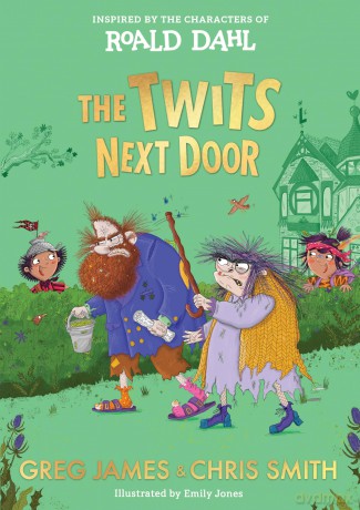 The Twits Next Door: A wickedly funny, prank-filled adventure inspired by the characters of Roald Dahl - Greg James [KSIĄŻKA]