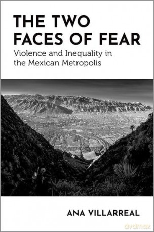 The Two Faces of Fear: Violence and Inequality in the Mexican Metropolis (Global and Comparative Ethnography) - Ana Villarreal [KSIĄŻKA]