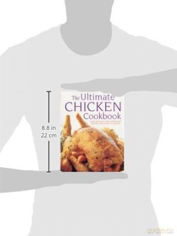 The Ultimate Chicken Cookbook: Over 400 Tasty and Nutritious Recipes for Every Occasion - Simona Hill [KSIĄŻKA]
