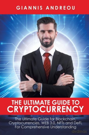 The Ultimate Guide to Cryptocurrency - Giannis Andreou [KSIĄŻKA]