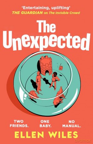The Unexpected: The funny, charming new novel about friendship, family and parenting for 2024 - Ellen Wiles [KSIĄŻKA]