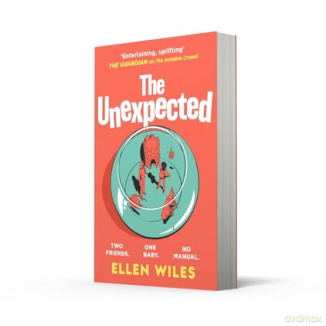 The Unexpected: The funny, charming new novel about friendship, family and parenting for 2024 - Ellen Wiles [KSIĄŻKA]