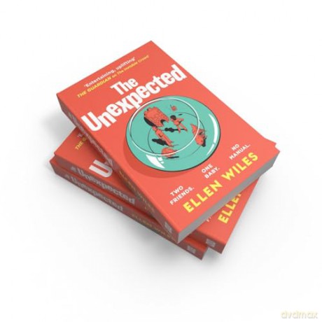 The Unexpected: The funny, charming new novel about friendship, family and parenting for 2024 - Ellen Wiles [KSIĄŻKA]