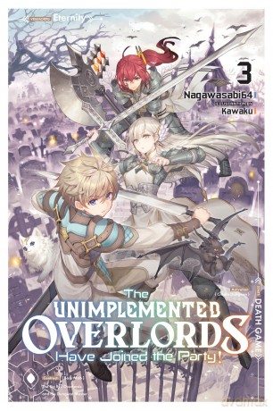 The Unimplemented Overlords Have Joined the Party!, Vol. 3: Volume 3 (UNIMPLEMENTED OVERLORDS JOINED PARTY LIGHT NOVEL SC) [KSIĄŻKA]