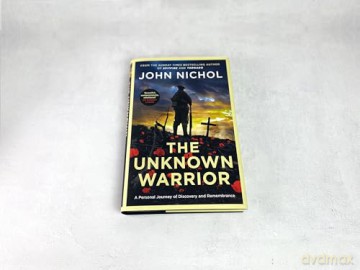 The Unknown Warrior: A Personal Journey of Discovery and Remembrance - John Nichol [KSIĄŻKA]