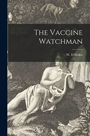 The Vaccine Watchman - W. D Stokes [KSIĄŻKA]