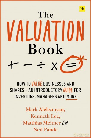 The Valuation Book: How to value businesses and shares - an introductory guide for investors, managers and more - Kenneth Lee [KSIĄŻKA]