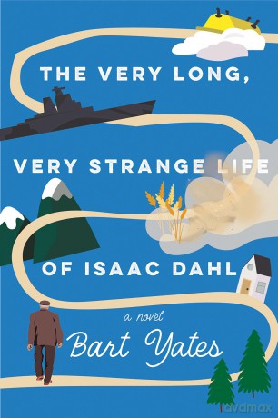 The Very Long, Very Strange Life of Isaac Dahl - Bart Yates [KSIĄŻKA]