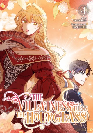 The Villainess Turns the Hourglass, Vol. 4 (VILLAINESS TURNS THE HOURGLASS GN) [KSIĄŻKA]