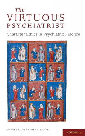 The Virtuous Psychiatrist: Character Ethics in Psychiatric Practice (International Perspectives in Philosophy and Psychiatry) [KSIĄŻKA]