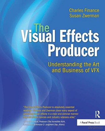 The Visual Effects Producer: Understanding the Art and Business of VFX - Charles Finance [KSIĄŻKA]
