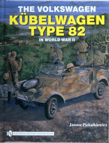 The Volkswagen Kübelwagen Type 82 in World War II - Janusz Piekalkiewicz [KSIĄŻKA]