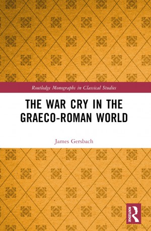 The War Cry in the Graeco-Roman World (Routledge Monographs in Classical Studies) - James Gersbach [KSIĄŻKA]