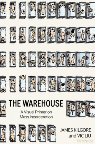 The Warehouse: A Visual Primer on Mass Incarceration - James Kilgore [KSIĄŻKA]