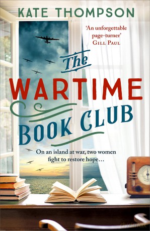 The Wartime Book Club: a gripping and heart-warming new story of love, bravery and resistance in WW2, inspired by a true story - Kate Thompson [KSIĄŻKA]