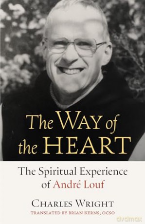 The Way of the Heart: The Spiritual Experience of André Louf: 72 (Monastic Wisdom Series, 72) - Charles Wright [KSIĄŻKA]
