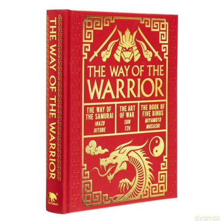 The Way of the Warrior: The Way of the Samurai, The Art of War, The Book of Five Rings (Arcturus Gilded Classics) - Sun Tzu [KSIĄŻKA]