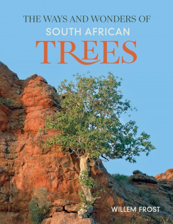 The Ways and Wonders of South African Trees - Willem Frost [KSIĄŻKA]