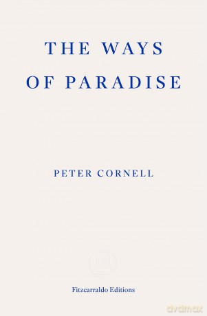 The Ways of Paradise: Peter Cornell - Peter Cornell [KSIĄŻKA]