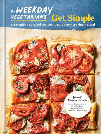 The Weekday Vegetarians Get Simple: Strategies and So-Good Recipes to Suit Every Craving and Mood: A Cookbook - Jenny Rosenstrach [KSIĄŻKA]