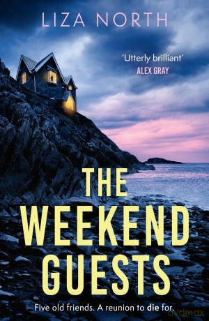 The Weekend Guests: A gripping murder mystery thriller with a twist you'll never guess - Liza North [KSIĄŻKA]