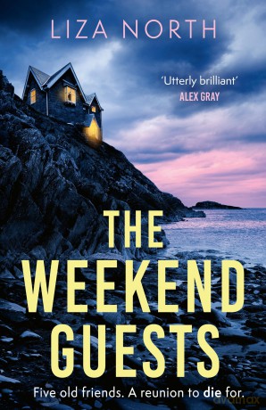 The Weekend Guests: A gripping murder mystery thriller with a twist you'll never guess - Liza North [KSIĄŻKA]