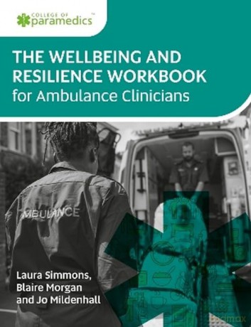 The Wellbeing and Resilience Workbook for Ambulance Clinicians - Laura Simmons [KSIĄŻKA]