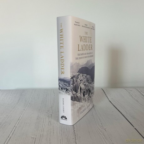 The White Ladder: Triumph and Tragedy at the Dawn of Mountaineering - Daniel Light [KSIĄŻKA]