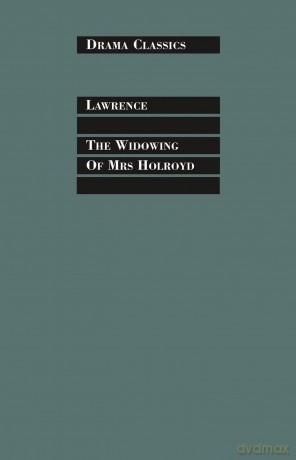 The Widowing of Mrs Holroyd (NHB Drama Classics) - D. H. Lawrence [KSIĄŻKA]