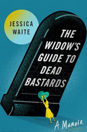 The Widow's Guide to Dead Bastards - Jessica Waite [KSIĄŻKA]