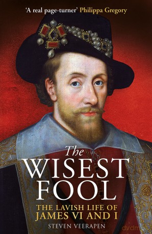 The Wisest Fool: The Lavish Life of James VI and I - Steven Veerapen [KSIĄŻKA]
