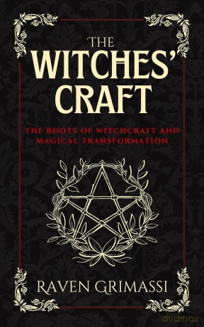 The Witches Craft: The Roots of Witchcraft and Magical Transformation - Raven Grimassi [KSIĄŻKA]