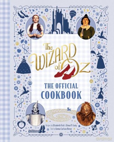 The Wizard of Oz: The Official Cookbook - Elena P. Craig [KSIĄŻKA]