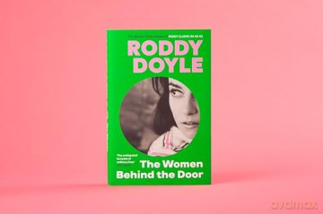 The Women Behind the Door: 'The undisputed laureate of ordinary lives' Sunday Times - Roddy Doyle [KSIĄŻKA]