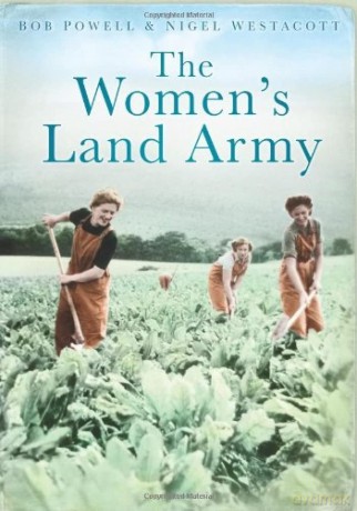The Women's Land Army - Bob Powell [KSIĄŻKA]