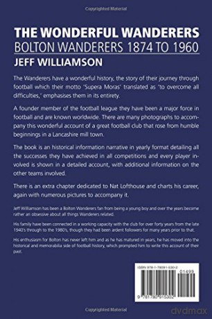 The Wonderful Wanderers: Bolton Wanderers 1874 to 1960 - Jeff Williamson [KSIĄŻKA]
