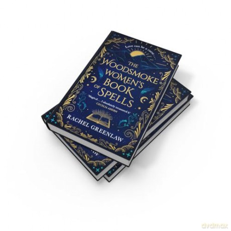 The Woodsmoke Women's Book of Spells: A cosy new tale of witches, magic, mystery, family and romance for 2024 - Rachel Greenlaw [KSIĄŻKA]