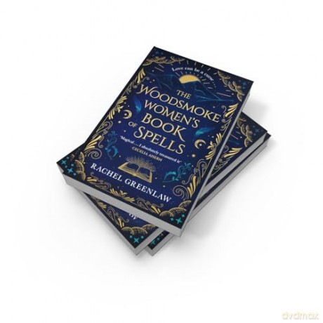 The Woodsmoke Women's Book of Spells: A cosy new tale of witches, magic, mystery, family and romance for 2024 - Rachel Greenlaw [KSIĄŻKA]