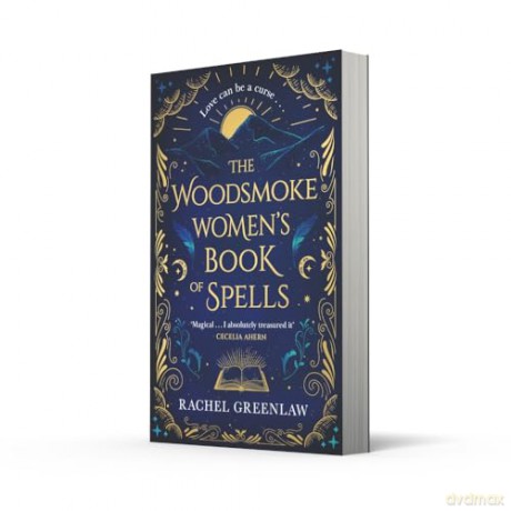 The Woodsmoke Women's Book of Spells: A cosy new tale of witches, magic, mystery, family and romance for 2024 - Rachel Greenlaw [KSIĄŻKA]