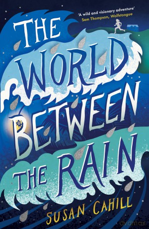 The World between the Rain - Susan Cahill [KSIĄŻKA]