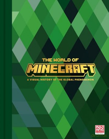 The World of Minecraft: A comprehensive and exclusive behind-the-scenes account of Minecraft's history featuring previously unseen artwork - new for the video game's 15th anniversary [KSIĄŻKA]