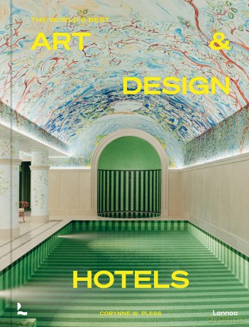 The World's Best Art and Design Hotels - Corynne Pless [KSIĄŻKA]