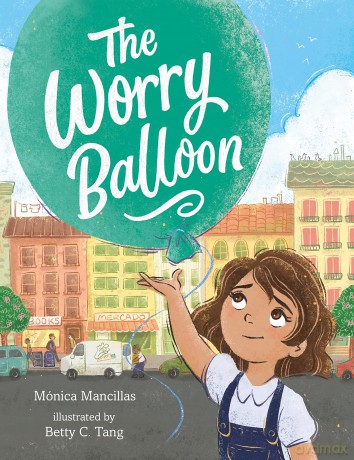 The Worry Balloon - Mónica Mancillas [KSIĄŻKA]