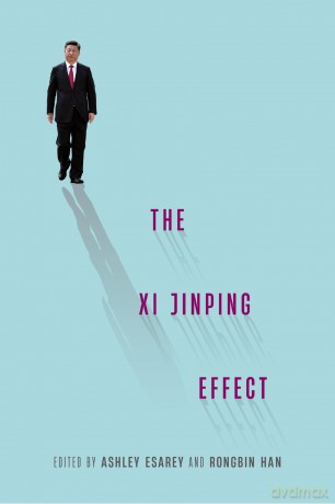 The Xi Jinping Effect - Ashley Esarey [KSIĄŻKA]