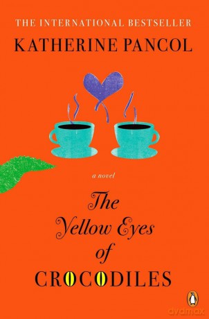 The Yellow Eyes of Crocodiles: A Novel: 1 (A Joséphine Cortes Novel) - Katherine Pancol [KSIĄŻKA]