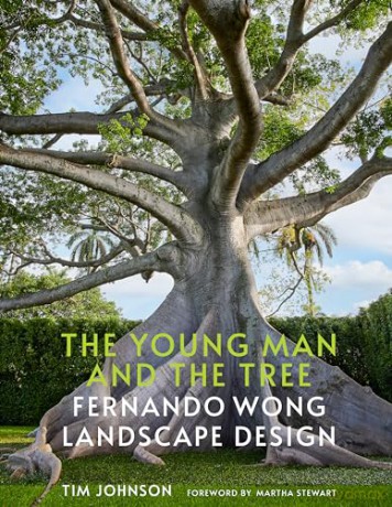The Young Man and the Tree: Fernando Wong Landscape Design - Tim Johnson [KSIĄŻKA]