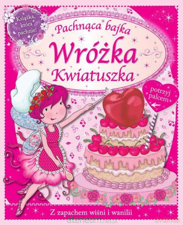 Pachnąca bajka - Wróżka Kwiatuszka [KSĄŻKA]
