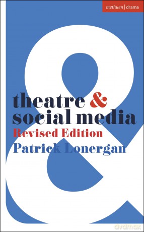 Theatre and Social Media: Revised Edition - Patrick Lonergan [KSIĄŻKA]