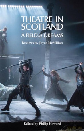 Theatre in Scotland - A Field of Dreams (Nick Hern Book) - Joyce McMillan [KSIĄŻKA]