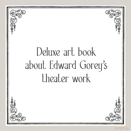 Theatrical Adventures of Edward Gorey: Rare Drawings, Scripts, and Stories - Carol Verburg [KSIĄŻKA]